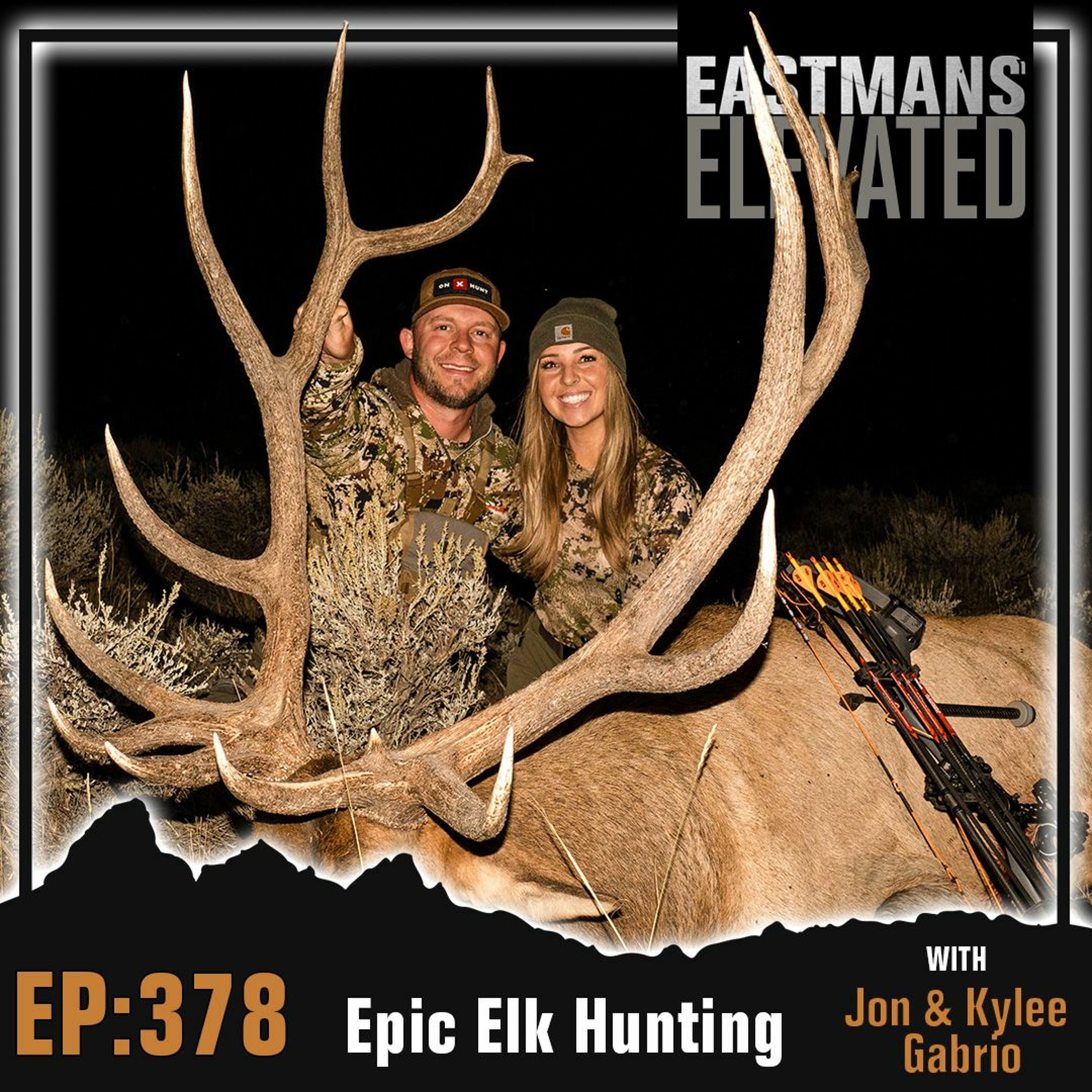 Episode 378:  Epic Elk Hunting With Jon and Kylee Gabrio
