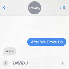 After We Broke Up (feat. Frawley)