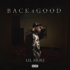 Lil MoeJ - Back4Good