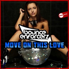 Bounce Enforcerz - Move on this love
