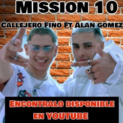Mission 10 Mix_Callejero Fino & Alan Gomez _FedeRemiX 2022