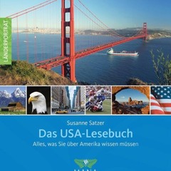 Das USA-Lesebuch: Alles. was Sie über Amerika wissen müssen (Länderporträt / Reiseführer. Bildband
