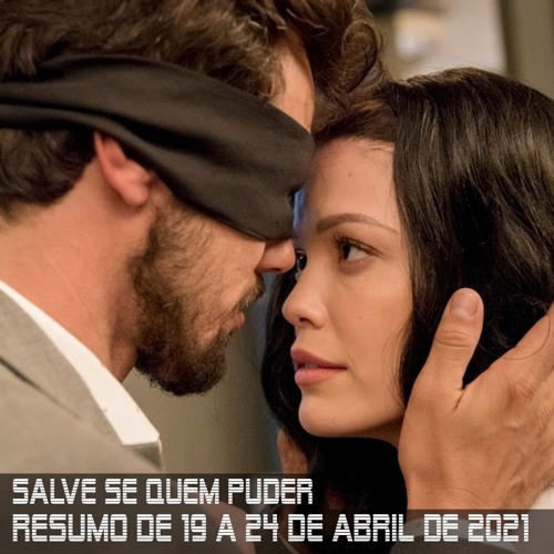Salve Se Quem Puder Resumo De 19 A 24 De Abril De 2021 By Go Podcasts