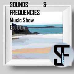 Sounds & Frequencies Ep. 004 - (Deep-Tech House) DJ Set
