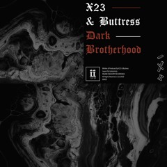 X23 & Buttress - Dark Brotherhood [II042S]