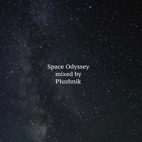 Space Odyssey - mixed by Pluzhnik