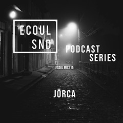 ECOUL SND Podcast Series - Jörca