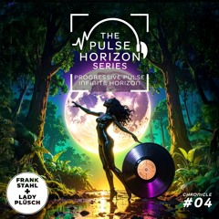 The Pulse Horizon Series - Chronicle #4 | Progressive House & Melodic House
