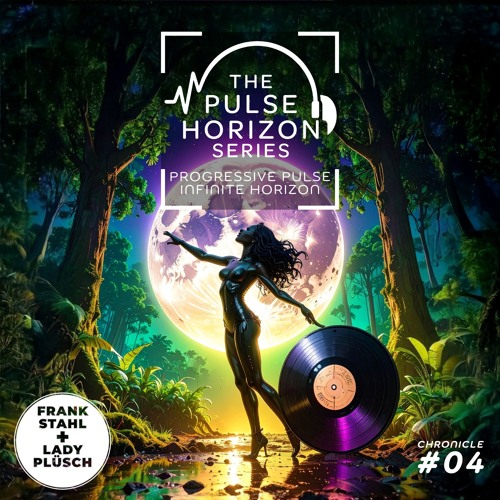 The Pulse Horizon Series - Chronicle #4 | Progressive House & Melodic House