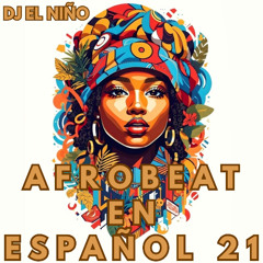 Afrobeat En Español Mix 21 (Si Te Pillara, Carita Angelikal, Tus Labios, Korazong, Un Afrito)