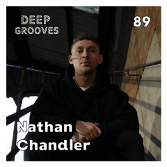 Deep Grooves Podcast #89 - Nathan Chandler