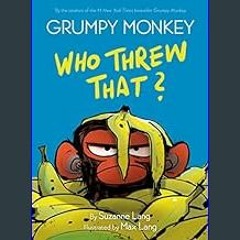 #^Ebook 📖 Grumpy Monkey Who Threw That?: A Graphic Novel Chapter Book     Hardcover – September 27