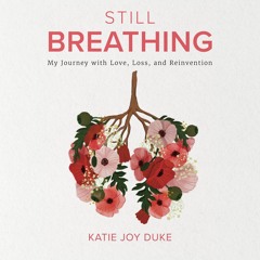 ❤ PDF_ Still Breathing: My Journey with Love, Loss, and Reinvention fr