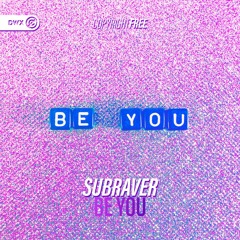 Subraver - Be You (DWX Copyright Free)