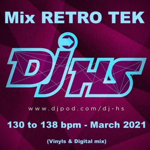RETRO - TEK - DjHS - March 2021 (130 - To - 138bpm)
