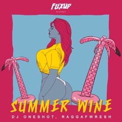 DJ Oneshot, Raggafwresh - Summer Wine