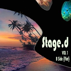 Stage.d - Volume I {Side B Flat}