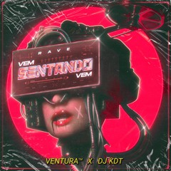 Rave Vem Sentando Vem (feat DJ KDT)