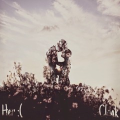 Cloak - Her :(