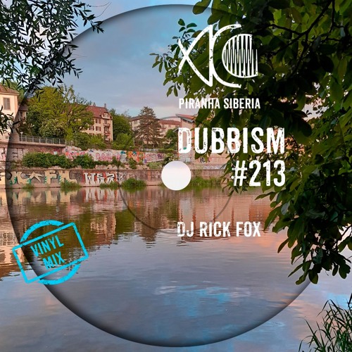 DUBBISM #213 - DJ Rick Fox