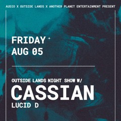 Opening Set @Audio (Cassian) Outsidelands Nightshow