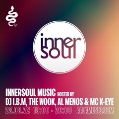 InnerSoul w/ DJ I.B.M, The Wook, Al Menos & MC K-Eye - Aaja Channel 1 - 23 08 22