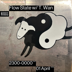 Flow State w/ T.Wan - Noods Radio (4.1.25)