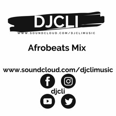 @DJCLI Afrobeats Mix 2019