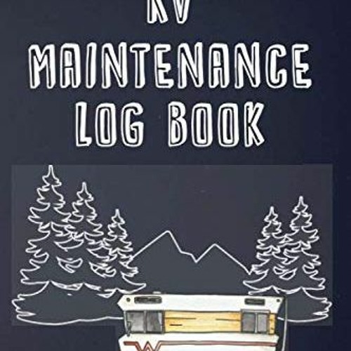 Stream [PDF] ️ Read RV Maintenance Log Book Routine Maintenance Checklist & Repair Record (RV