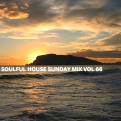SOULFUL HOUSE SUNDAY MIX VOL 66