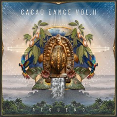 Resueño - Cacao Dance Vol. 2