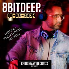 Bridgeway Records Presents '8BITDEEP' 15-03-2024 || HOUSEMUSIC || TECH HOUSE || LIVESET ||
