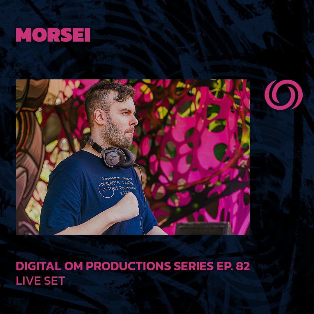 MORSEI | Digital Om Productions Series EP. 82 | 16/03/2024