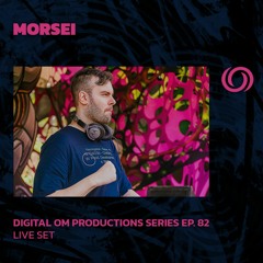 MORSEI | Digital Om Productions Series EP. 82 | 16/03/2024