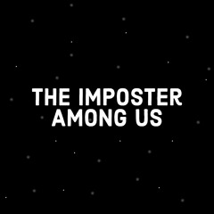 The Imposter Among Us