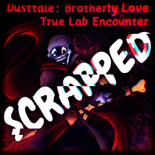 True Lab Encounter (Dusttale: Brotherly Love) (Scrapped)