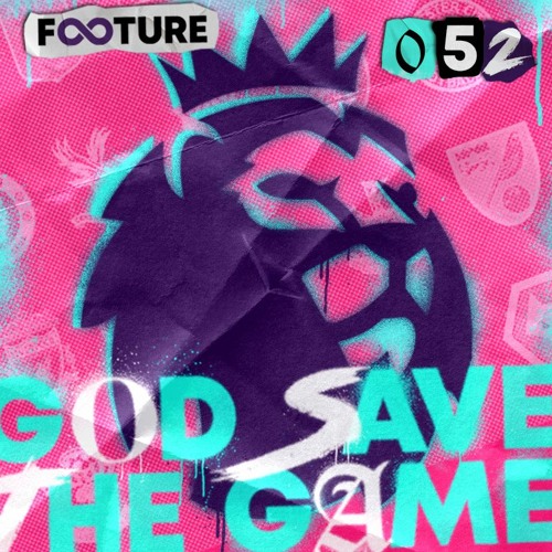 God Save The Game #52 | O melhor (e pior) da Premier League 21/22