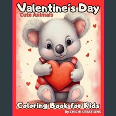 Read Ebook 📖 Valentine's Day Coloring Book for Kids: + 50 Adorable, Cute, Kawaii, In Love and Fun