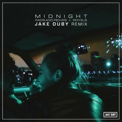 Rags and Riches, ROY3LS - Midnight (Jake Duby Remix)