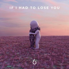 If I Had To Lose You (feat. Mioh)