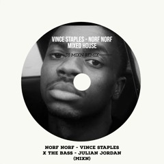 Vince Staples - Norf Norf House Remix (Mixn)