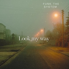 Look my way