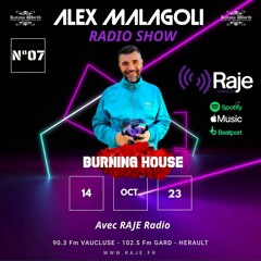 ALEX MALAGOLI -BURNING HOUSE- RADIO SHOW N° 07 - RAJE Radio [Season 03] 2023
