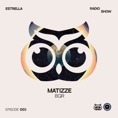 ESTRELLA Radio Show by Matizze