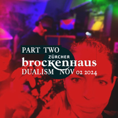 dualism @ 120 Years of Zürcher Brockenhaus - 02.11.2024 PART TWO