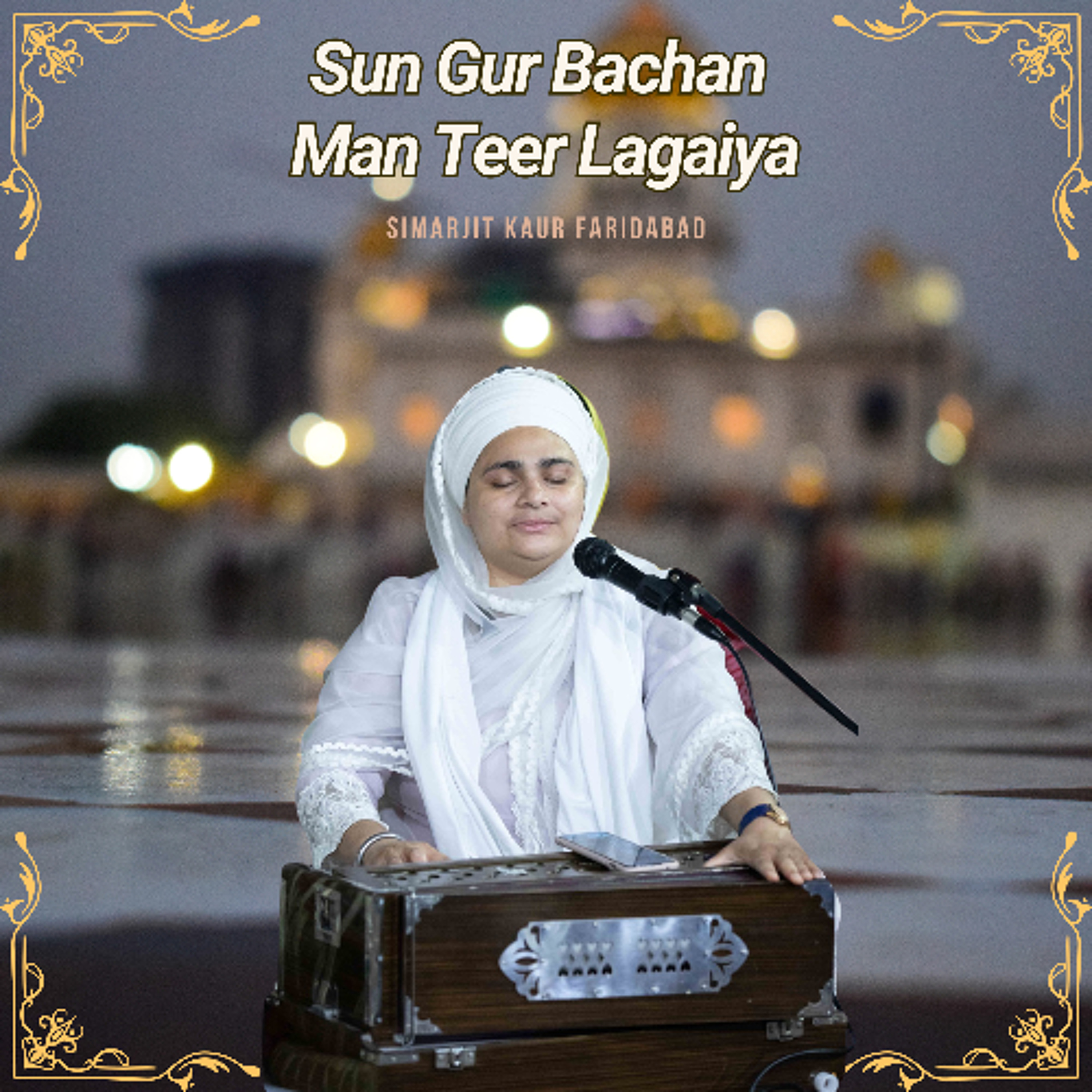 Sun Gur Bachan Man Teer Lagaiya | Simarjit Kaur Faridabad