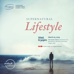 MID WEEK SERVICE - SUPERNATURAL LIFESTYLE - 3RD APRIL 2024