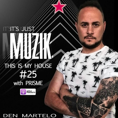 IT'S JUST MUZIK - THIS IS MY HOUSE #25 with PRISME (09.05.2021)