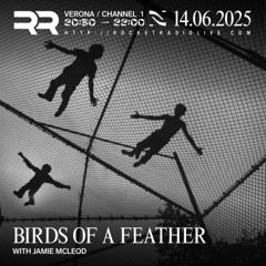 Jamie McLeod - Birds Of A Feather 006 @ Rocket Radio Veronetta | 14.06.25