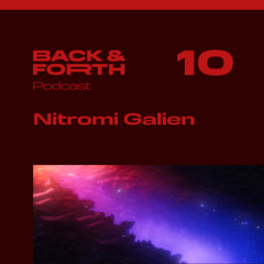 Back&forth Podcast 10: Nitromi Galien